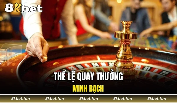 Thể lệ quay thưởng minh bạch